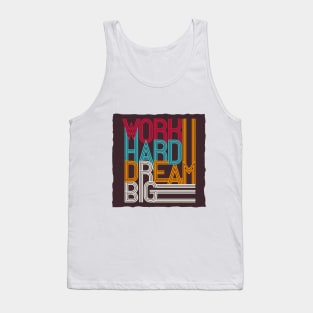 Work hard dream big Tank Top